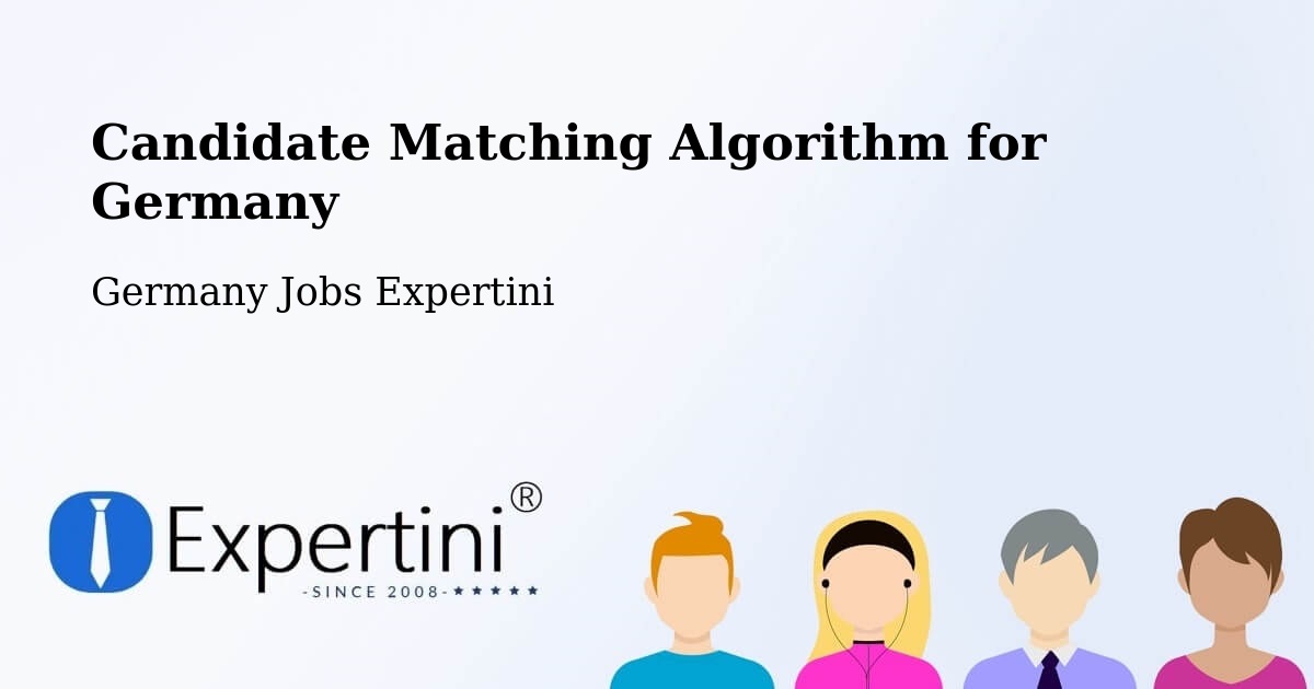 Candidate Matching Algorithm Overview – Löbau - Germany Jobs Expertini